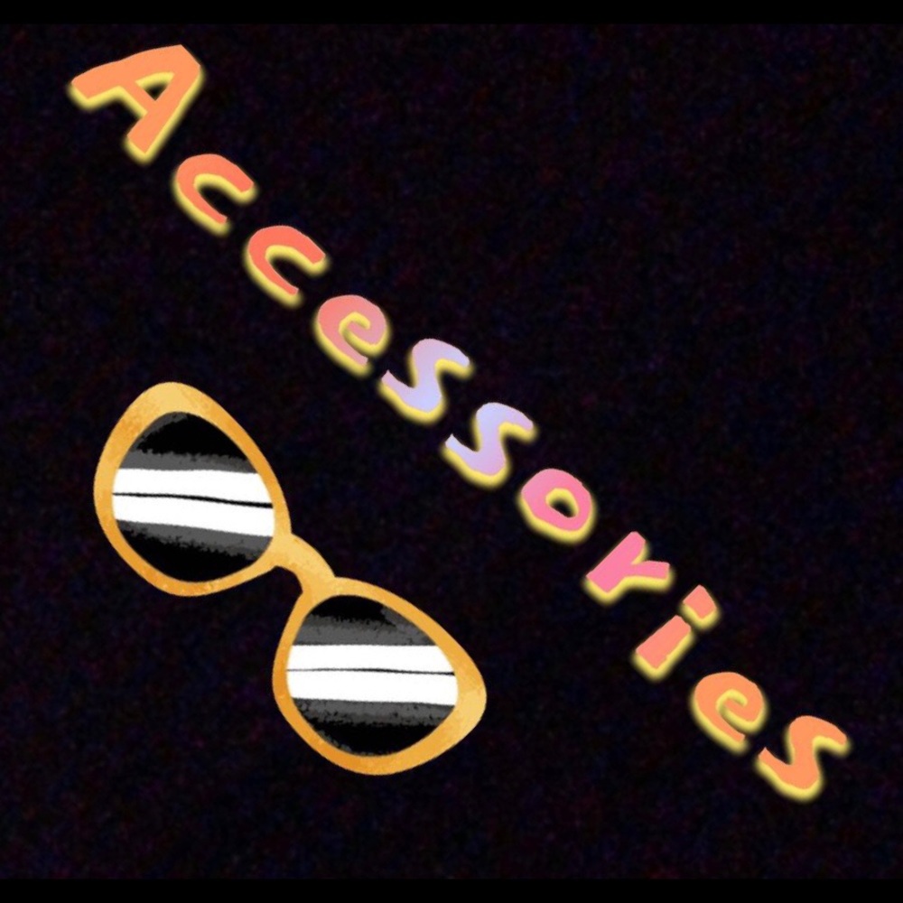 Accessories!